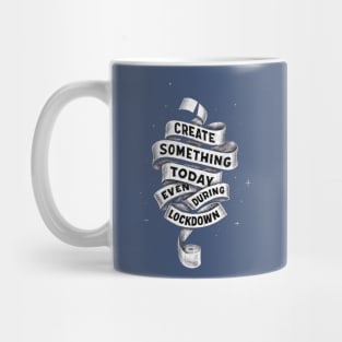 create something during lockdown Mug